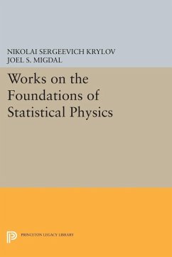 Works on the Foundations of Statistical Physics (eBook, PDF) - Krylov, Nikolai Sergeevich