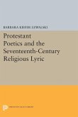 Protestant Poetics and the Seventeenth-Century Religious Lyric (eBook, PDF)