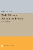Walt Whitman Among the French (eBook, PDF)