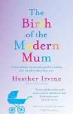 The Birth of the Modern Mum (eBook, ePUB)
