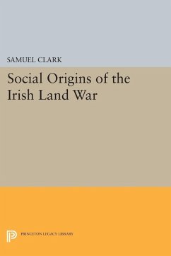 Social Origins of the Irish Land War (eBook, PDF) - Clark, Samuel