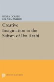 Creative Imagination in the Sufism of Ibn Arabi (eBook, PDF)