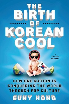 The Birth of Korean Cool (eBook, ePUB) - Hong, Euny