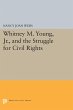 Whitney M. Young, Jr., and the Struggle... - Bild 1