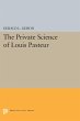 The Private Science of Louis Pasteur... - Bild 1