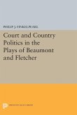 Court and Country Politics in the Plays of Beaumont and Fletcher (eBook, PDF)