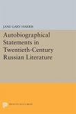 Autobiographical Statements in Twentieth-Century Russian Literature (eBook, PDF)