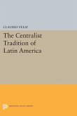 The Centralist Tradition of Latin America (eBook, PDF)