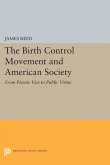 The Birth Control Movement and American Society (eBook, PDF) The Birth Control Movement and American Society (eBook, PDF)