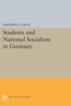 Students and National Socialism in Germany (eBook, PDF) - Giles, Geoffrey J.