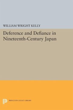 Deference and Defiance in Nineteenth-Century Japan (eBook, PDF) - Kelly, William Wright