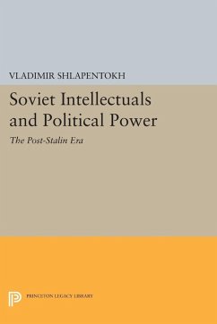 Soviet Intellectuals and Political Power (eBook, PDF) - Shlapentokh, Vladimir