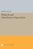 Philip II and Macedonian Imperialism (eBook, PDF)