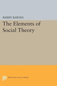 The Elements of Social Theory (eBook, PDF) - Barnes, Barry