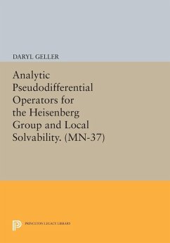 Analytic Pseudodifferential Operators for the Heisenberg Group and Local Solvability. (MN-37) (eBook, PDF) - Geller, Daryl