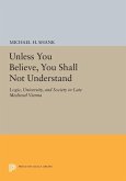 Unless You Believe, You Shall Not Understand (eBook, PDF) Unless You Believe, You Shall Not Understand (eBook, PDF)