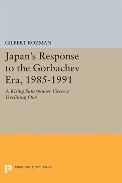 Japan's Response to the Gorbachev Era, 1985-1991 (eBook, PDF) - Rozman, Gilbert