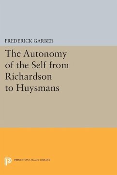The Autonomy of the Self from Richardson to Huysmans (eBook, PDF) - Garber, Frederick