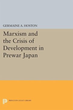 Marxism and the Crisis of Development in Prewar Japan (eBook, PDF) - Hoston, Germaine A.