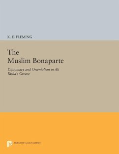 The Muslim Bonaparte (eBook, PDF) - Fleming, K. E.