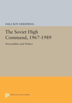 The Soviet High Command, 1967-1989 (eBook, PDF) - Herspring, Dale Roy