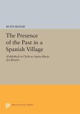 The Presence of the Past in a Spanish Village (eBook, PDF)