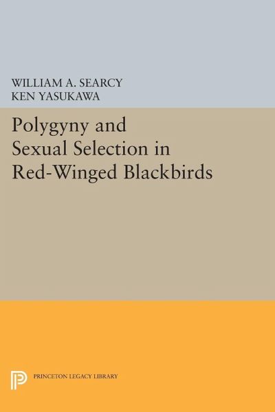 Polygyny and Sexual Selection in Red-Winged Blackbirds (eBook, PDF) Polygyny and Sexual Selection in Red-Winged Blackbirds (eBook, PDF)