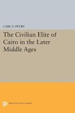 The Civilian Elite of Cairo in the Later Middle Ages (eBook, PDF)