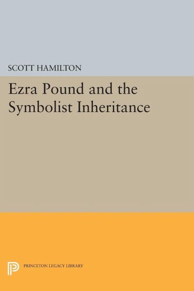 Ezra Pound and the Symbolist Inheritance (eBook, PDF) Ezra Pound and the Symbolist Inheritance (eBook, PDF)