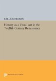History as a Visual Art in the Twelfth-Century Renaissance (eBook, PDF)
