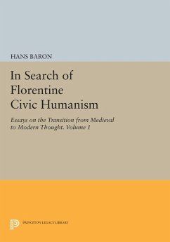In Search of Florentine Civic Humanism, Volume 1 (eBook, PDF) - Baron, Hans