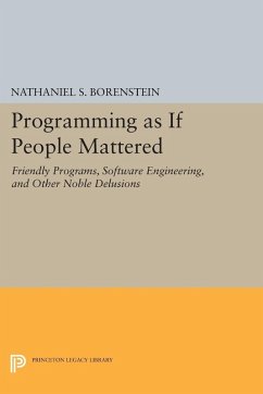 Programming as if People Mattered (eBook, PDF) - Borenstein, Nathaniel S. Programming as if People Mattered (eBook, PDF) - Borenstein, Nathaniel S.