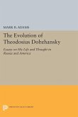 The Evolution of Theodosius Dobzhansky (eBook, PDF) The Evolution of Theodosius Dobzhansky (eBook, PDF)