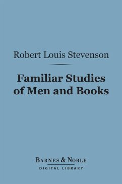 Familiar Studies of Men and Books (Barnes & Noble Digital Library) (eBook, ePUB) - Stevenson, Robert Louis