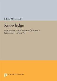 Knowledge: Its Creation, Distribution and Economic Significance, Volume III (eBook, PDF) - Machlup, Fritz
