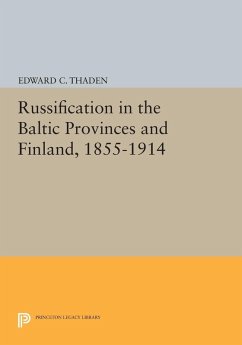 Russification in the Baltic Provinces and Finland, 1855-1914 (eBook, PDF)