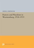 Pastors and Pluralism in Wurttemberg, 1918-1933 (eBook, PDF)