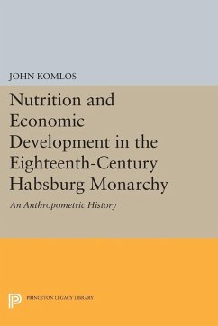 Nutrition and Economic Development in the Eighteenth-Century Habsburg Monarchy (eBook, PDF) - Komlos, John