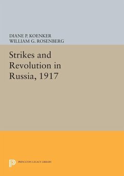 Strikes and Revolution in Russia, 1917 (eBook, PDF) - Koenker, Diane P.; Rosenberg, William G.