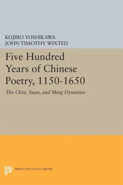 Cover Five Hundred Years of Chinese Poetry, 1150-1650 (eBook, PDF)