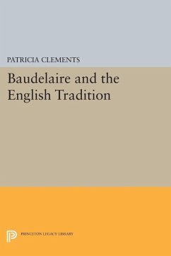 Baudelaire and the English Tradition (eBook, PDF) - Clements, Patricia