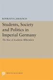 Students, Society and Politics in Imperial Germany (eBook, PDF)