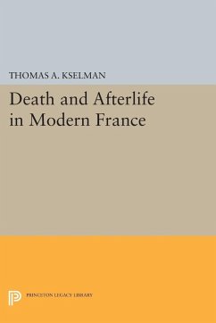 Death and Afterlife in Modern France (eBook, PDF) - Kselman, Thomas A.