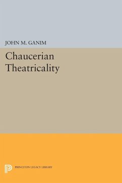 Chaucerian Theatricality (eBook, PDF) - Ganim, John M.