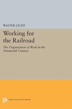 Working for the Railroad (eBook, PDF) - Licht, Walter