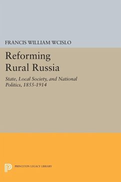 Reforming Rural Russia (eBook, PDF) - Wcislo, Francis William