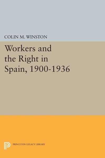 Workers and the Right in Spain, 1900-1936 (eBook, PDF) Workers and the Right in Spain, 1900-1936 (eBook, PDF)