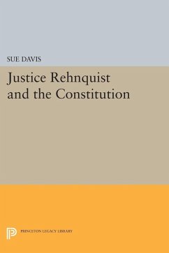 Justice Rehnquist and the Constitution (eBook, PDF) - Davis, Sue