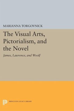 The Visual Arts, Pictorialism, and the Novel (eBook, PDF) - Torgovnick, Marianna
