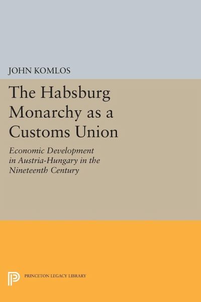 The Habsburg Monarchy as a Customs Union (eBook, PDF)